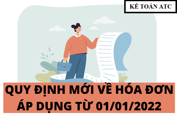 QUY-DINH-MOI-VE-HOA-DON-AP-DUNG-TU-01012022 Học kế toán thuế tại Thanh Hóa Những thay đổi quan trọng về xử phạt vi phạm hóa đơn từ năm 2022 kinh doanh bảo hiểm, kinh doanh xổ số;