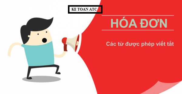hoc ke toan cap toc o thanh hoa Hóa đơn điện tử đã được áp dụng từ ngày 1/7/2022. Vậy trên hóa đơn từ nào được viết tắt?Hãy cùng cập nhật