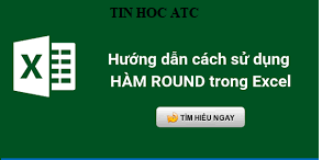 Hoc tin hoc van phong o Thanh Hoa Khi bạn cần làm tròn số trong bảng tính excel, bạn sẽ phải dung đến hàm làm tròn số Round. Vậy cách