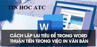 Hoc tin hoc van phong o thanh hoa Cách in lặp lại tiêu đề cho bảng biểu trong văn bản word, bạn đã biết chưa? Hãy cùng theo dõi bài