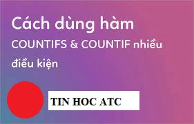 Hoc tin hoc van phong o thanh hoa Cách dùng kết hợp hàm countifs và countif như thế nào? Mời các bạn theo dõi bài viết dưới đây?