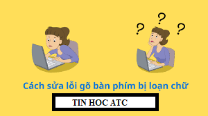 Hoc tin hoc cap toc o thanh hoa Lỗi bàn phím khi gõ tiếng việt là một trong những vấn đề thường gặp khi gõ văn bản.Nếu bạn chưa biết cách sửa
