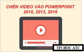 Hoc tin hoc van phong o Thanh Hoa Bài thuyết trình của bạn sẽ vô cùng sinh động và ấn tượng nếu như bạn có chèn video, nguồn thông