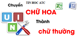 Lớp tin học văn phòng ở Thanh Hóa Thông thường bạn muốn chuyển đổi phong chữ từ chữ thường sang viết hoa bạn phải dùng hàm, hôm nay tin học