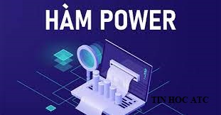 Học tin học ở thanh hóa Hàm power là gì? Cấu trúc và cách dùng hàm này như thế nào? ATC xin thông tin đến bạn trong bài viết dưới đây nhé!