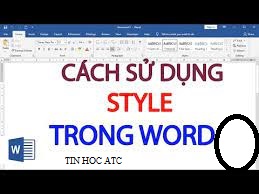 Học tin học văn phòng ở Thanh Hóa Bài viết hôm nay tin học ATC sẽ hướng dẫn bạn cách sử dụng và cách tạo style trong word nhé!