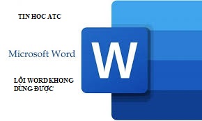 Trung tam tin hoc o thanh hoa Có nhiều nguyên nhân gây lỗi word khiến bạn không sử dụng được, vậy cách khắc phục những lỗi này như