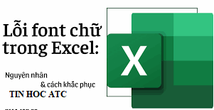Hoc tin hoc tai thanh hoa Bạn thường xuyên gặp lỗi font chữ trong excel? Nhưng chưa biết cách sửa. Mời bạn theo dõi bài viết sau nhé!