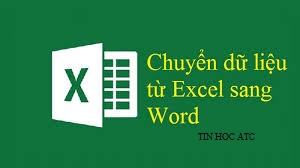 Hoc tin hoc van phong o Thanh Hoa Để chuyển một file excel sang word, tin học ATC xin giới thiệu bạn hai cách sau đây:Cách 1: Copy Và Paste