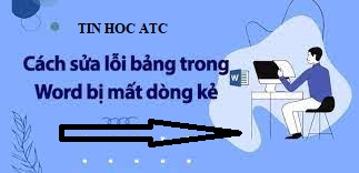 Hoc tin hoc van phong tai Thanh Hoa Hoc tin hoc van phong tai Thanh Hoa Hôm nay tin học ATC xin chia sẻ cách sửa lỗi bảng trong word bị mất dòng kẻ cực nhanh cho các bạn nhé!