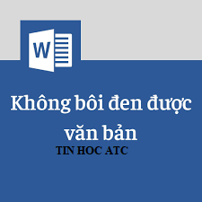 Trung tâm đào tạo tin học tại Thanh Hóa Khi bạn gặp vấn đề khi bôi đen văn bản trong word nhưng lại không bôi đen được, hãy thử ngay