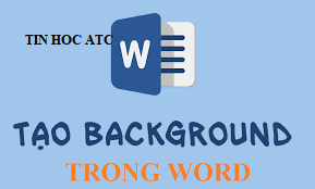 Trung tam dao tao tin hoc o Thanh Hoa Để cho người đọc dễ hình dung những nội dung trong word, bạn sẽ chèn hình nền vào và cách làm như thế