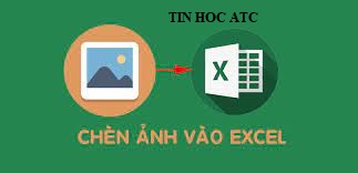 Hoc tin hoc tai thanh hoa Có nhiều cách để chèn ảnh vào excel, hôm nay tin học ATC xin chia sẽ đến bạn đọc 2 cách dễ áp dụng sau đây, mời