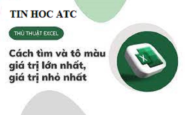 Học tin học văn phòng ở Thanh Hóa Bạn muốn tô màu giá trị lớn nhất nhỏ nhất trong excel? Tin học ATC sẽ thông tin đến bạn trong bài