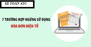 Đào tạo kế toán tại Thanh Hóa Trường hợp nào doanh nghiệp phải ngưng sử dụng hóa đơn điện tử, kế toán ATCxin thông tin đến bạn đọc