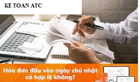 đào tạo kế toán thực hành tại thanh hóa Các bạn kế toán đôi lúc gặp băn khoăn là hóa đơn đầu vào nhận vào ngày chủ nhật thìtính hợp