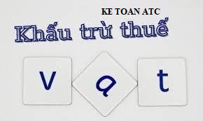 Dao tao ke toan o thanh hoa Khái niệm khấu trừ thuế GTGT? Các nguyên tắc khấu trừ thuế GTGT? Và cách tính thuế GTGT như thế nào? Chúng