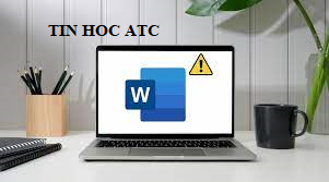 Học tin học ở thanh hóa Bạn đang gặp vấn đề về lỗi không lưu được file word sau khi chỉnh sửa, tin học ATC xin gợi ý một số cách sửa