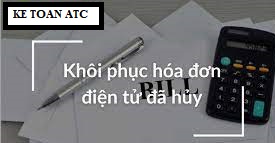 Dao tao ke toan thue tai thanh hoa Hóa đơn điện tử đã hủy có khôi phục lại được không? Đó là câu hỏi mà nhiều bạn kế toán thắc