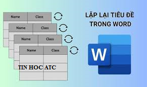 Hoc tin hoc van phong tai Thanh Hoa Bảng dữ liệu trong  word của bạn kéo dài sang trang sau và bạn muốn lặp lại tiêu đề, hãy