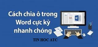 Trung tâm tin học ở thanh hóa Trong văn bản bạn muốn tách hoặc gộp ô cho bảng biểu nhưng chưa biết cách làm? Hãy thực hiện theo các cách