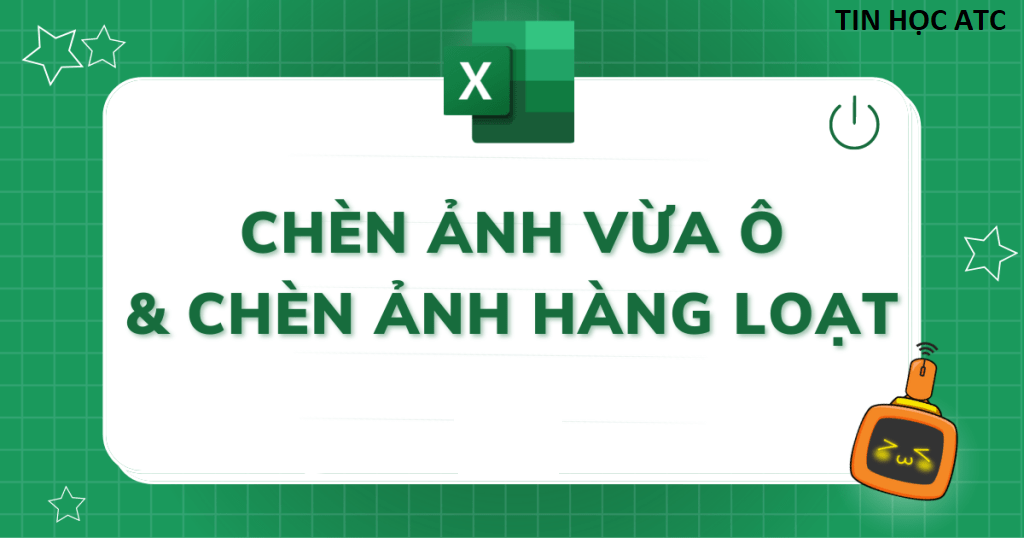 Cách chèn nhanh hàng loạt ảnh cùng lúc trong Excel