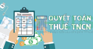 15 LƯU Ý VỀ QUYẾT TOÁN THUẾ THU NHẬP CÁ NHÂN
