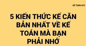 5 KIẾN THỨC CĂN BẢN NHẤT VỀ KẾ TOÁN BẠN CẦN PHẢI NHỚ
