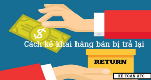 Cách kê khai hàng bán bị trả lại