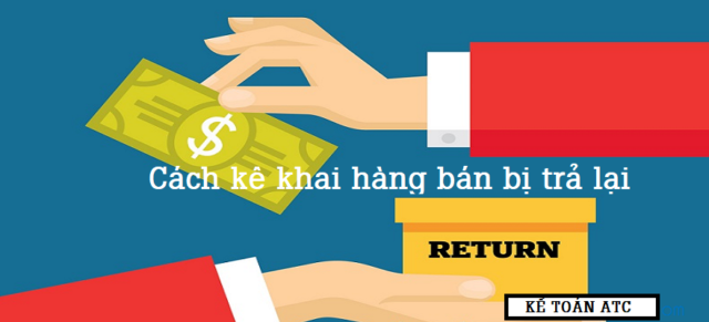 Cách kê khai hàng bán bị trả lại