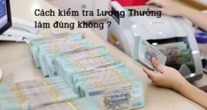 Cách kiểm tra Lương Thưởng làm đúng không