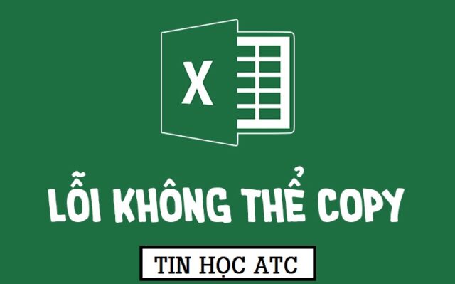 Cách sửa lỗi không copy được trong Excel