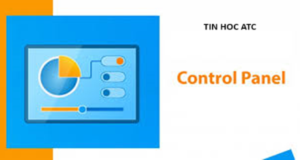 Học tin học văn phòng ở Thanh Hóa Có rất nhiều cách để mở control panel trên win 10, tin học ATC xin hướng dẫn một số cách sau:
