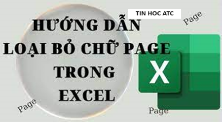 Học tin học ở thanh hóa Học tin học ở thanh hóa Trang tính excel của bạn bị mất thẩm mỹ bởi chữ page, bạn muốn bỏ nó đi để trang tính dễ nhìn.Mời bạn tham khảo