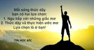 Lớp tin học văn phòng tại Thanh Hóa Bạn đã làm gì cho ước mơ của mình? Bạn đi ngủ để gặp nó trong mơ?Hay bạn chọn bắt đầu đối đầu với