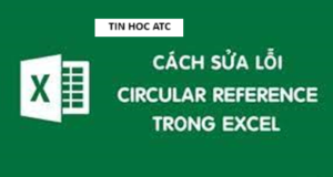 Lop tin hoc van phong tai Thanh Hoa Khi việc tính toán của bạn bị vòng lặp có nghĩa bạn đang gặp lỗi Lỗi Circular Reference, vậy cách sửa
