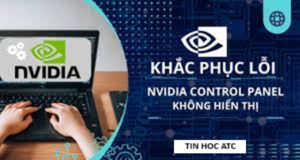 Hoc tin hoc van phong tai Thanh Hoa Nếu bạn đang gặp tình trạng NVIDIA Control Panel không hiển thị đầy đủ? Hãy thử tham khảo bài viết