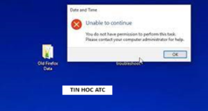 Lop tin hoc van phong tai Thanh Hoa Khi gặp thông báo unable to continue date and time phải xử lý như thế nào? Mời bạn theo