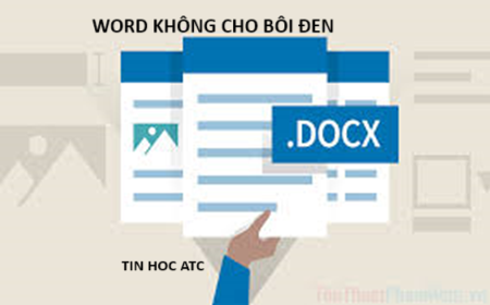 Học tin học ở thanh hóa Học tin học ở thanh hóa Nếu file word của bạn đang gặp tình trạng không cho bôi đen, bạn hãy thử làm theo chỉ dẫn của bạn viết sau đây nhé!