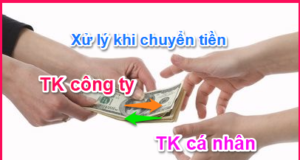 Cách xử lý việc chuyển tiền từ tài khoản doanh nghiệp sang tài khoản cá nhân