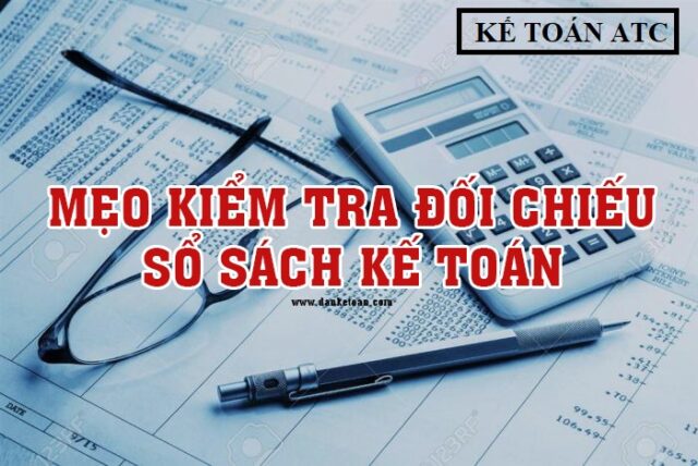 Mẹo kiểm tra đối chiếu sổ sách kế toán