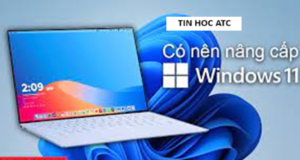 Học tin học ở thanh hóa Nếu bạn đang phân vân không biết có nên nâng cấp máy tính cài windows 11? Hãy tham khảo bài viết sau nhé!