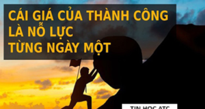 Học tin học tại thanh hóa "Thành công không đến từ sự thoải mái, nó đến từ việc vượt qua sự thoải mái."Tất cả những thành công đều phải