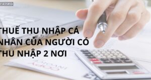 Thuế thu nhập cá nhân có thu nhập 2 nơi