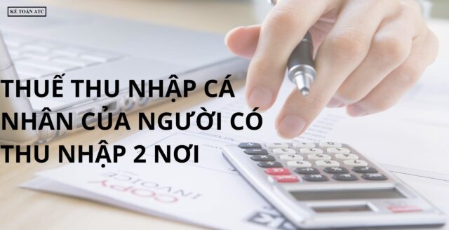 Thuế thu nhập cá nhân có thu nhập 2 nơi