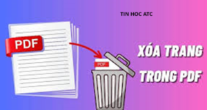 Trung tam tin hoc o thanh hoa Bạn muốn xóa trang trong PDF? Nhưng chưa biết cách làm? Mời bạn tham khảo bài viết sau để biết cách làm nhé!