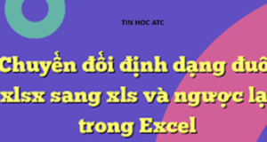 Học tin học văn phòng tại Thanh Hóa Làm thế nào để chuyển đổi định dạng XLSX thành định dạng XLS? Nếu bạn muốn biết câu trả lời mời bạn
