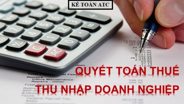 8 Lưu ý khi quyết toán thuế TNDN năm