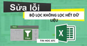 Hoc tin hoc cap toc tai thanh hoa Trong bảng tính excel bạn đã đặt bộ lộc filter nhưng không lọc hết được dữ liệu? Làm sao đây? Mời bạn tham
