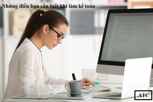 Những điều bạn cần biết khi làm kế toán
